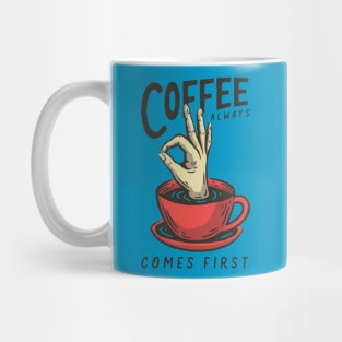 coffee always comes first Mug